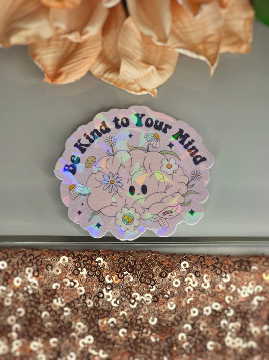 Be Kind To Your Mind Sticker