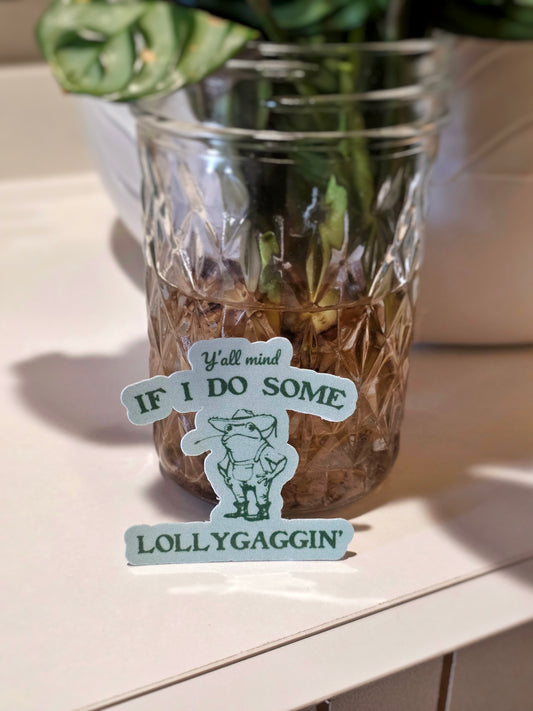 Lollygaggin' Sticker